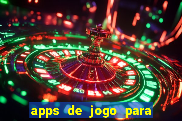 apps de jogo para ganhar dinheiro