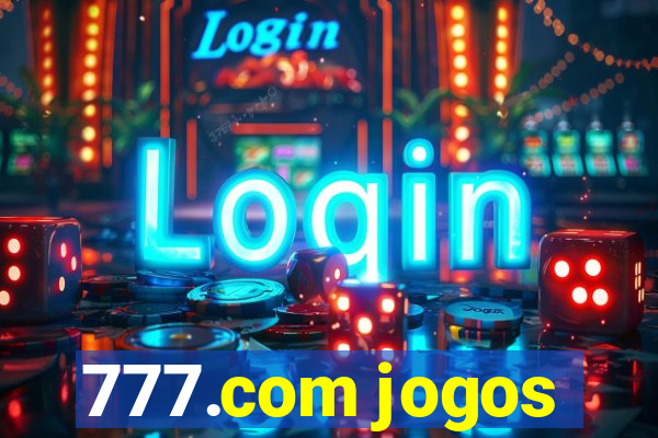 777.com jogos