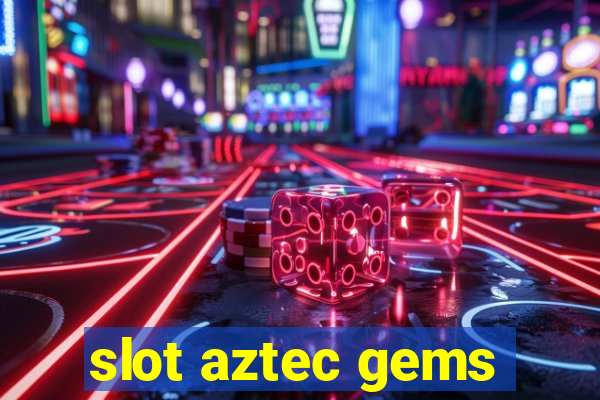 slot aztec gems