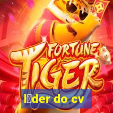 l铆der do cv