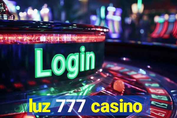 luz 777 casino