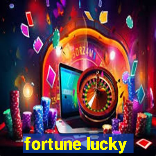 fortune lucky