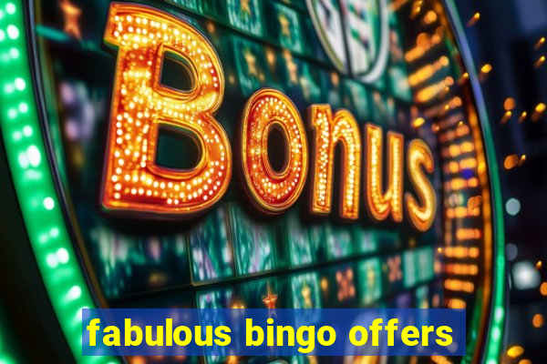 fabulous bingo offers