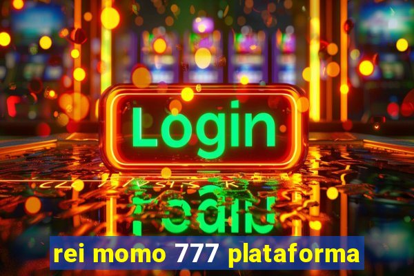 rei momo 777 plataforma