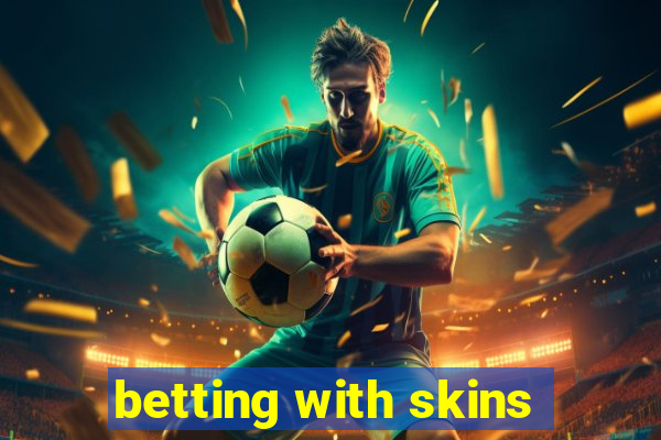 betting with skins