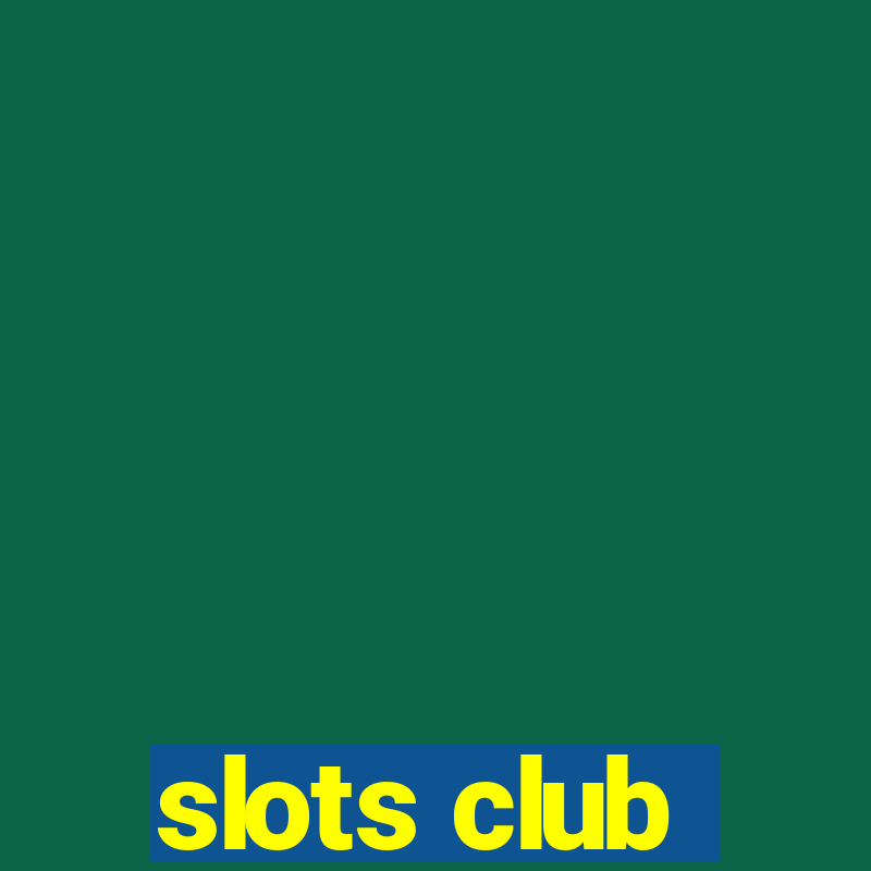 slots club