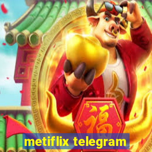 metiflix telegram