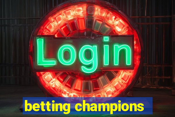 betting champions