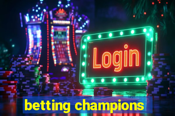 betting champions