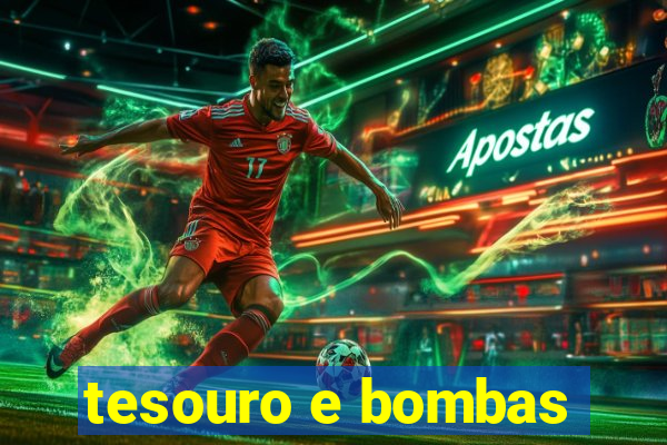 tesouro e bombas