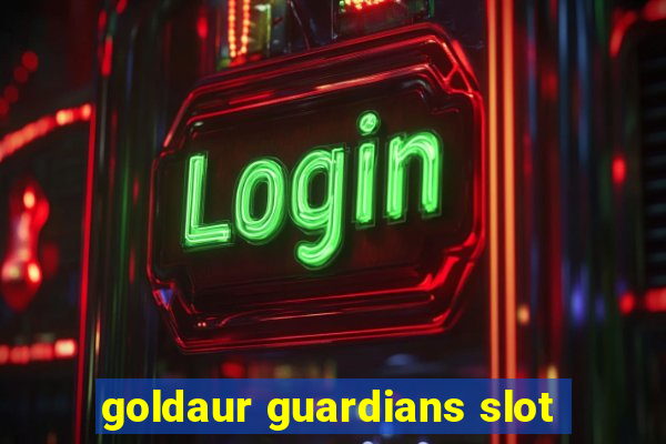 goldaur guardians slot