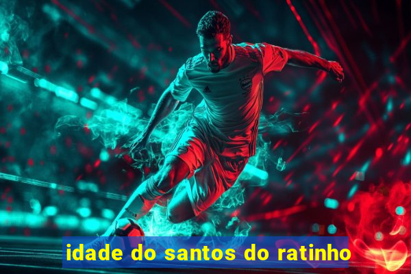 idade do santos do ratinho