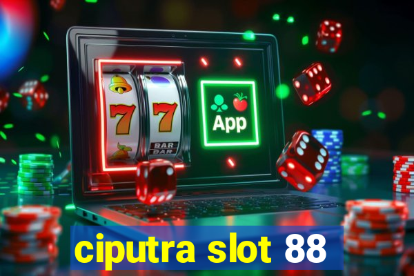 ciputra slot 88