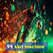 99 slot machine