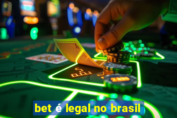 bet é legal no brasil