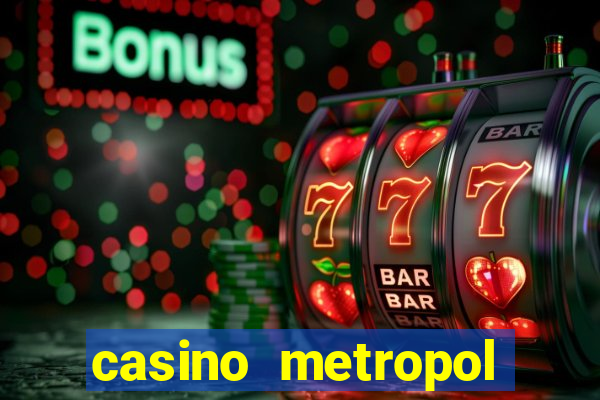 casino metropol canl? yard?m