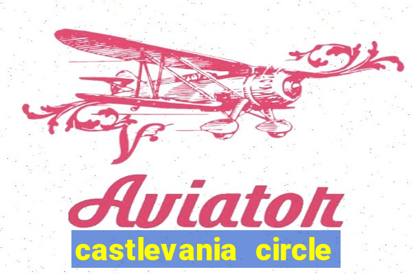 castlevania circle of the moon guia