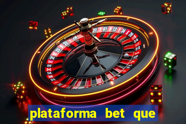 plataforma bet que paga de verdade