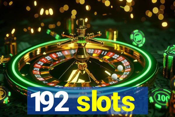 192 slots