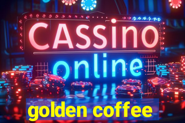 golden coffee