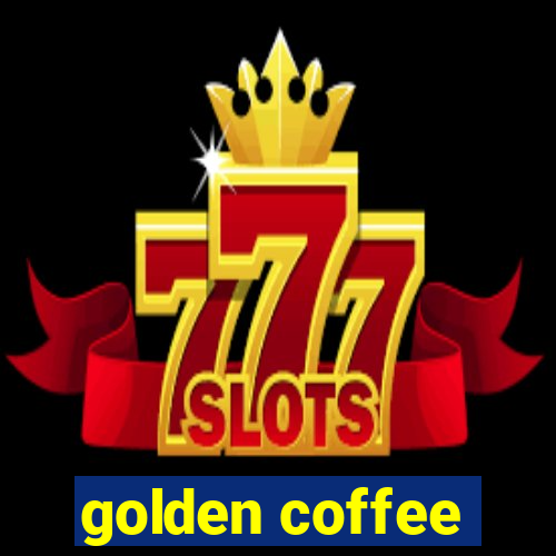 golden coffee