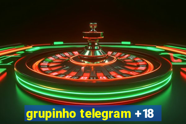 grupinho telegram +18