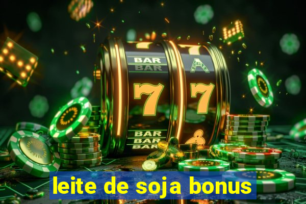 leite de soja bonus