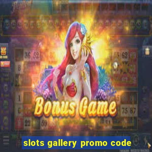 slots gallery promo code