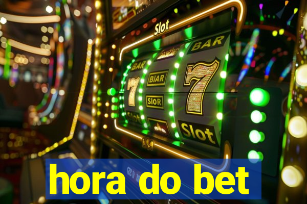 hora do bet