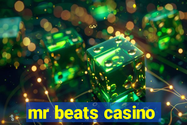 mr beats casino