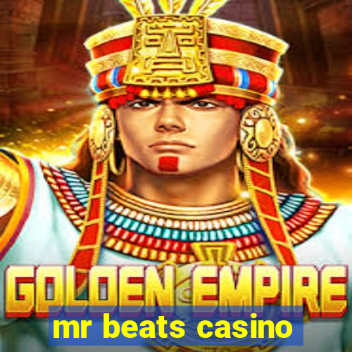 mr beats casino