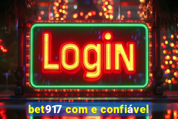 bet917 com e confiável