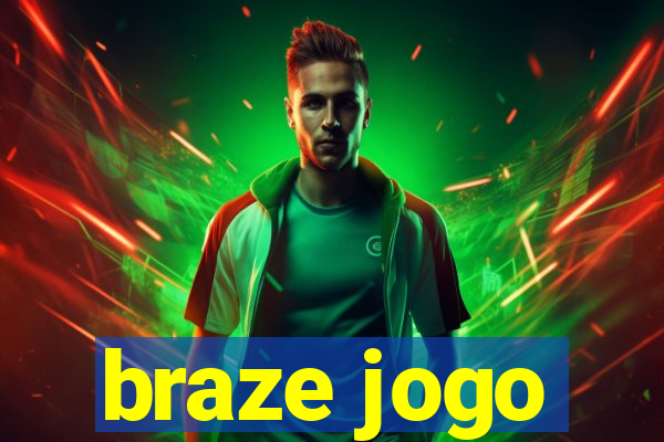 braze jogo