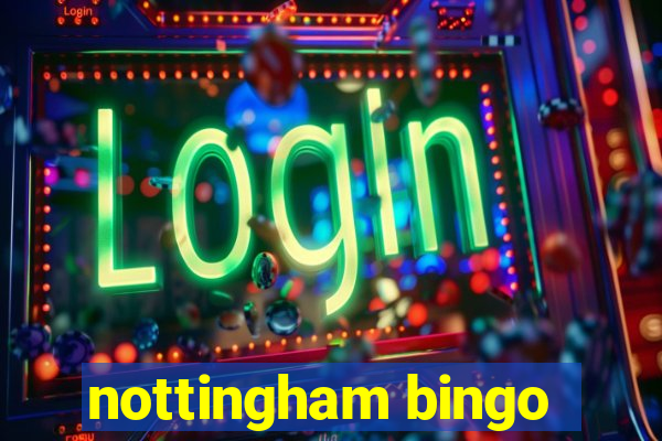 nottingham bingo