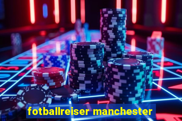 fotballreiser manchester