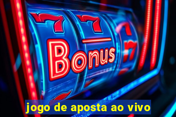 jogo de aposta ao vivo