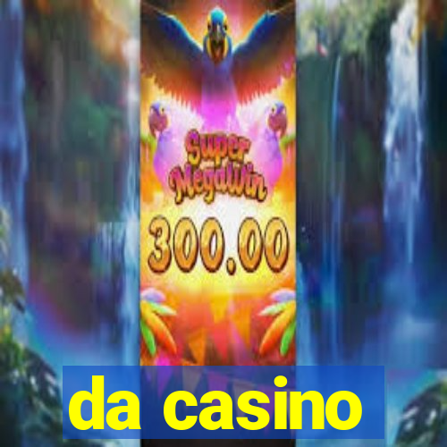 da casino