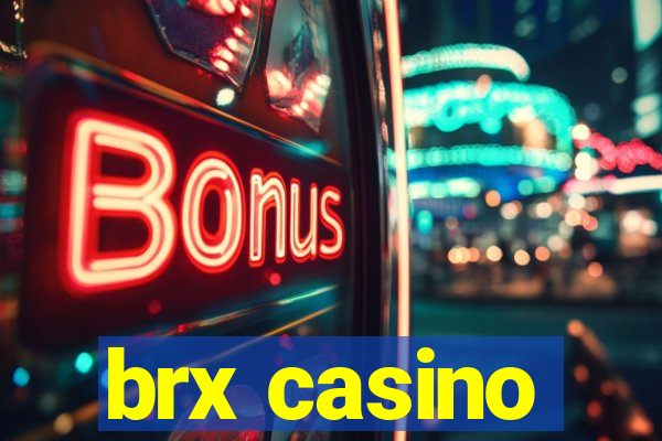 brx casino