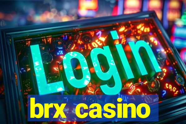 brx casino