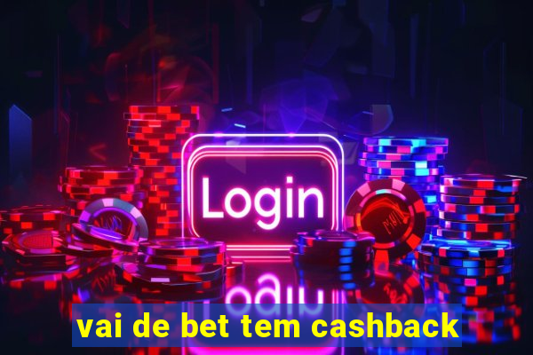 vai de bet tem cashback