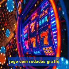 jogo com rodadas gratis