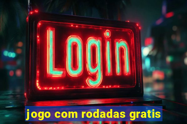 jogo com rodadas gratis