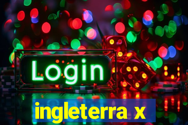 ingleterra x