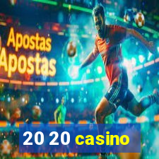 20 20 casino