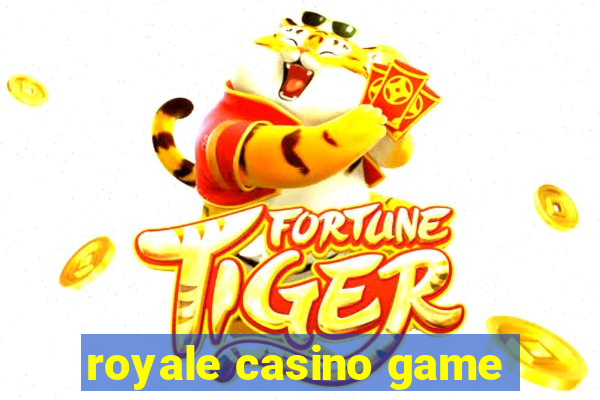 royale casino game