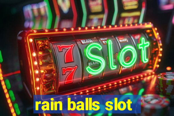 rain balls slot