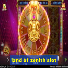 land of zenith slot