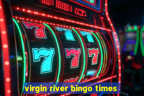 virgin river bingo times