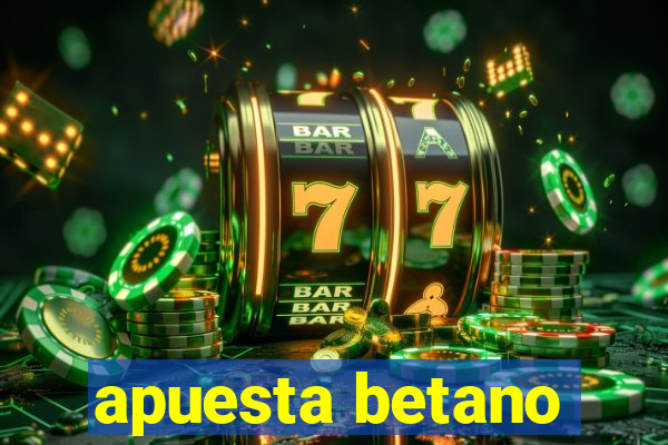 apuesta betano