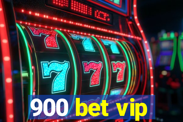 900 bet vip